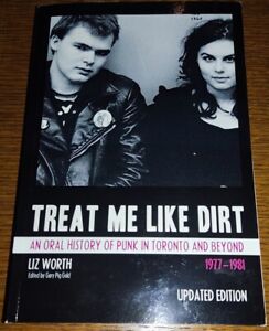 TREAT ME LIKE DIRT HISTORY OF PUNK IN TORONTO BOOK Forgotten Rebels Diodes KBD 