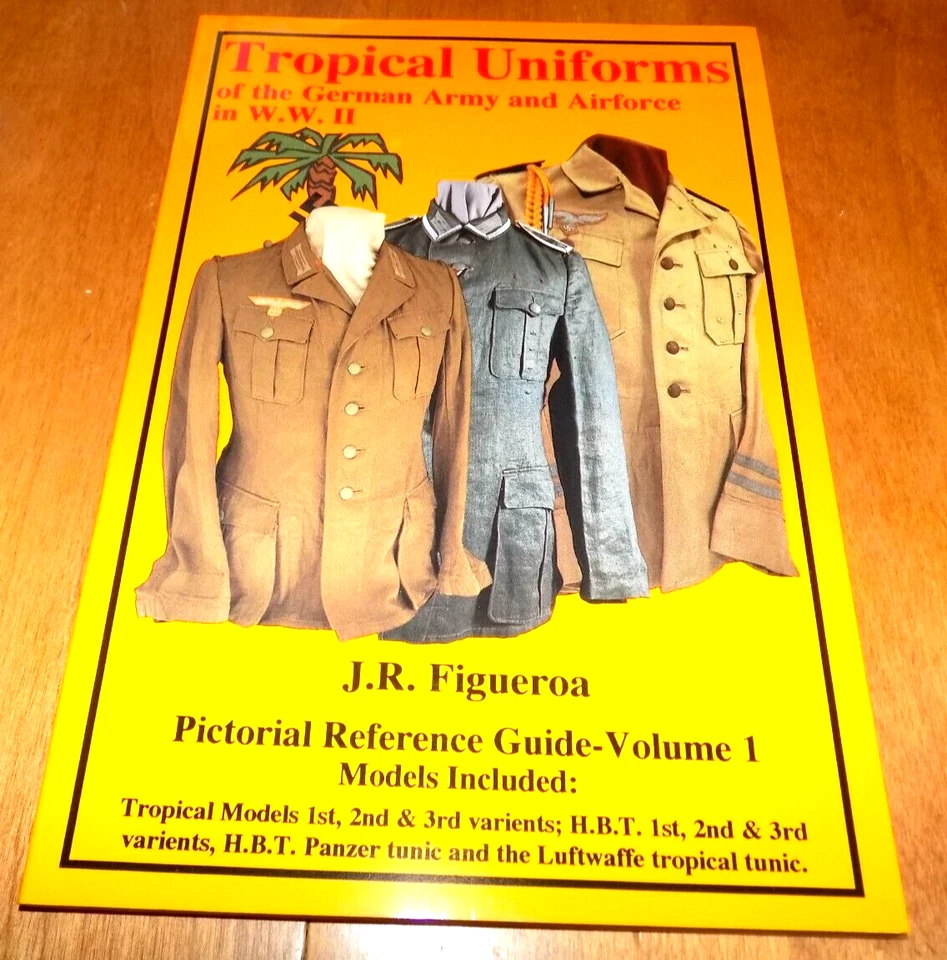 Tropical Uniforms of The German Army and Airforce in WWII Pictorial Reference G