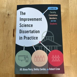 The Improvement Science Dissertation in Practice - Jill Alexa Perry, Debby Zambo - Picture 1 of 2
