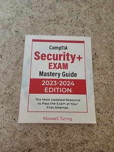 CompTIA Security+ ЕХАМ Mastery Guide 2023-2024 EDITION (PAPERBACK) By Maxwell T. - Picture 1 of 3