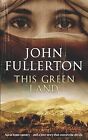 This Green Land, Fullerton, John, Used; Good Book