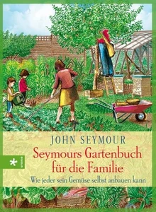Seymours Gartenbuch für die Familie: Wie jeder sein Gemüse selbst anbauen k ... - Picture 1 of 1