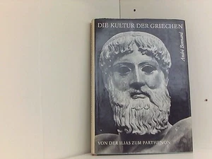Die Kultur der Griechen. Bd. 1. Von der Ilias zum Parthenon Bonnard, Andre und G - Bild 1 von 1