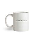 3 White Mugs - “and that’s the tea, sis”