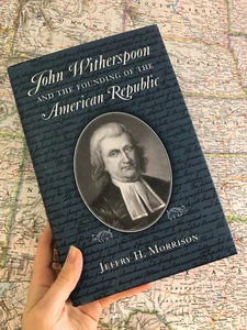 John Witherspoon and the Founding of the American Republic by Jeffry H Morrison - Bild 1 von 3