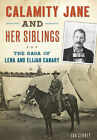 Calamity Jane and Her Sobrlings: The Saga of Lena and Elijah Canary [ID]