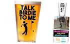 Talk Birdie To Me - Funny Golf Gift - 16oz Pint Drinking Glass Beer Mug Cup 