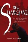 New Shanghai: The Rocky Rebirth of China s Legen... | Book | condition very good
