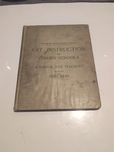 ANTIQUE 1899 THE PRANG ELEMENTARY COURSE IN ART INSTRUCTION 1st Year H/C Rare - Picture 1 of 8
