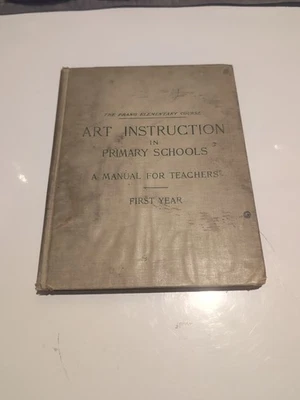 ANTIQUE 1899 THE PRANG ELEMENTARY COURSE IN ART INSTRUCTION 1st Year H/C Rare - Image 1 of 4