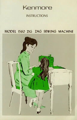 Sears Kenmore 1560 Sewing Machine Instructions User Guide Manual Reprint - Image 1 of 2