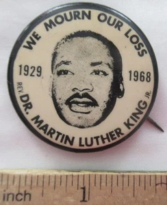 We Mourn Our Loss Rev. Dr. Martin Luther King 1929 - 1968 Vintage Pinback Button - Picture 1 of 2