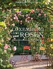 Luxemburg - Land der Rosen | Buch | 9789995936969