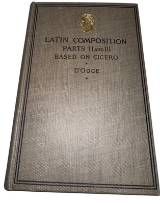 Antique 1905 Latin Composition Parts II & III Based on Cicero D’Ooge Ginn & Co - Image 1 of 4