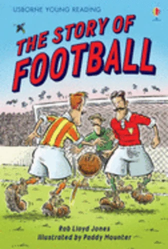 The Story of Football by Rob Lloyd Jones 9780746077085 (hardback 2007)