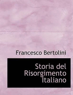 Storia del Risorgimento Italiano (Large Print Edition) (Italian Edition) by Ber - Image 1 of 1