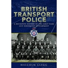 British Transport Police: A� definitive history of the  - Hardback NEW Clegg, Ma