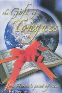 The Gift of Tongues : From Heaven's Point of View by Hal Steenson (Trade Paperba - Picture 1 of 2