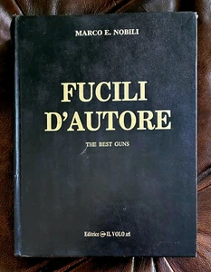 FUCILI D'AUTORE The Best Guns Book by Marco E Nobili, English/Italian text, 1993 - Bild 1 von 7