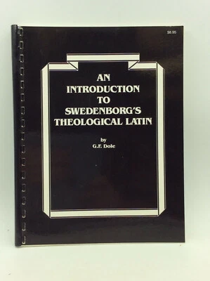 AN INTRODUCTION TO SWEDENBORG'S THEOLOGICAL LATIN by G.F. Dole - 1984 - 1st ed.  - Image 1 of 4