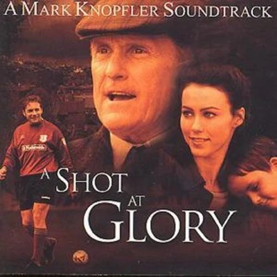 Mark Knopfler : A Shot At Glory: A MARK KNOPFLER SOUNDTRACK CD (2001) - Image 1 of 2