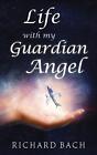 Life with My Guardian Angel by Richard Bach (English) Paperback Book