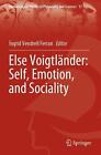 Else Voigtlnder: Self, Emotion, And Sociality By ?Ngrid Vendrell Ferran Paperbac