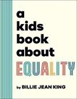 A Kids Book About Equality by Billie Jean King