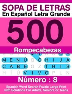Sopa De Letras En Español Letra Grande 500 Rompabezas: Para Adultos, Adultos