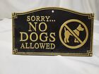 Sorry No Dogs Allowed metal plaque 9.75" x 5.875" heavy yard sign No trespass 