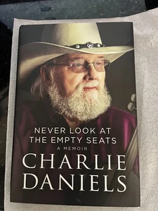 AWESOME! “CHARLIE DANIELS” AUTOGRAPHED “NEVER LOOK AT THE EMPTY SEATS” BOOK! - Picture 1 of 6