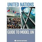 United Nations Guide to Model UN - Paperback / softback NEW Nations, United 30/0