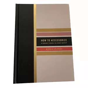 How to Accessorize A Perfect Finish to Every Outfit Girlie Book Micaela Erlanger - Picture 1 of 7