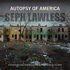 Autopsy Of America: The Death Of A Nation. Lawless 9781908211491 New<|