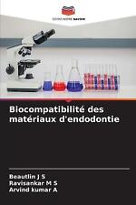 Biocompatibilit des matriaux d'endodontie by Beautlin J.S. Paperback Book