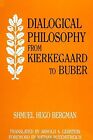Dialogical Philos From Kier (Suny Series, The Philosophy By Shmuel Hugo Bergman