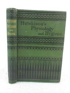 Hutchinson Eine ABHANDLUNG ÜBER PHYSIOLOGIE UND HYGIENE 1878 Clark & Maynard, NY