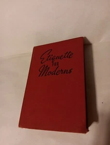 Etiquette For Moderns Hardcover Book Gloria Goddard 1941 Vintage Good Manners - Imagen 1 de 8