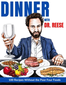 Dinner with Dr. Reese: 100 Recipes without the Poor Four Foods - Imagen 1 de 2