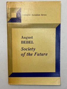 Society of the Future August Bebel 1971 Progress Publishers Paperback - Imagen 1 de 6