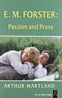 E. M. Forster : Passion and Prose Paperback Arthur Martland