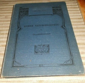 Schulbuch +Biologie + Naturgeschichte der drei Reiche + Pflanzenkunde + 1905 - Bild 1 von 1
