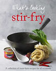 Was Ist Kochen: Stir-Fry: Ein Sammlung Von Must-Have Rezepte