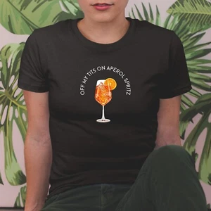 Off My T*ts On Aperol Spritz T-Shirt Cocktail Prosecco Lover Gift Women Tee Tops - Picture 1 of 8
