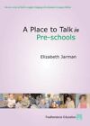 A Place to Talk in Pre-schools (Place to Talk) By Elizabeth Jarman