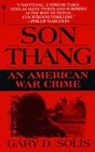 Son Thang: An American War Crime By Gary D. Solis *Excellent Condition*