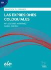 Las expresiones coloquiales - Nueva edición. Übungsbuch mit Lösungen M. Dol ...