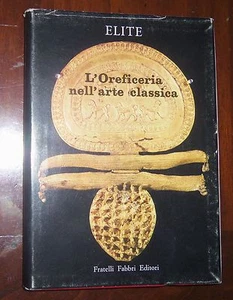L'oreficeria nell'arte classica - Elite Le Arti e gli Stili in Ogni Tempo e Paes - Foto 1 di 1