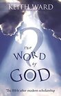 The Word of God?: The Bible After Moder..., Ward, Keith