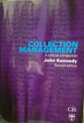 Collection Management: A Concise Introduction, Revised Edition, Kennedy, John - image 1 of 4
